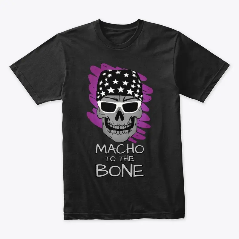 Macho to the Bone