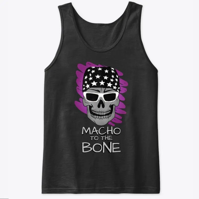 Macho to the Bone